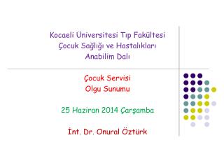 Kocaeli Üniversitesi Tıp Fakültesi Çocuk Sağlığı ve Hastalıkları Anabilim Dalı Çocuk Servisi