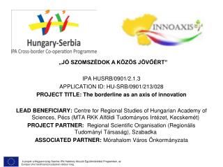 IPA HUSRB/0901/2.1.3 APPLICATION ID: HU-SRB/0901/213/028