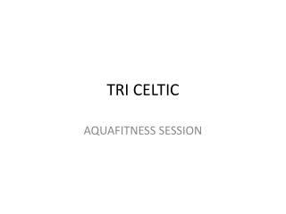 TRI CELTIC