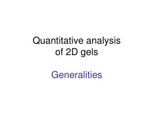 Quantitative analysis of 2D gels Generalities