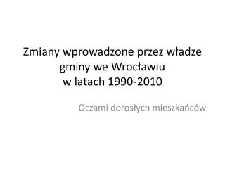 Zmiany wprowadzone przez władze gminy we Wrocławiu w latach 1990-2010