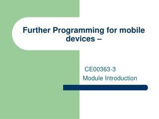 Further Programming for mobile devices –