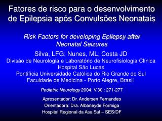 Pediatric Neurology 2004; V.30 : 271-277 Apresentador: Dr. Andersen Fernandes