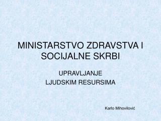 MINISTARSTVO ZDRAVSTVA I SOCIJALNE SKRBI