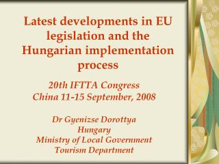 Latest developments in EU legislation and the Hungarian implementation process