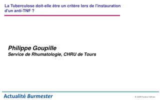 Philippe Goupille Service de Rhumatologie, CHRU de Tours