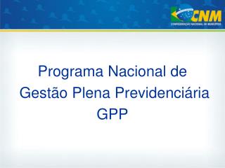 Programa Nacional de Gestão Plena Previdenciária GPP