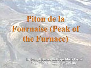 Piton de la Fournaise ( Peak of the Furnace )