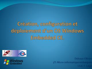 Création, configuration et déploiement d’un OS Windows Embedded CE.