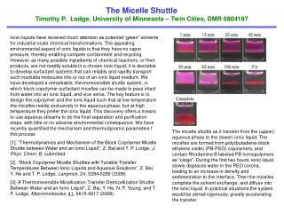 The Micelle Shuttle Timothy P. Lodge, University of Minnesota – Twin Cities, DMR 0804197