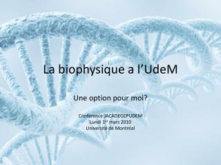 La biophysique a l’ UdeM