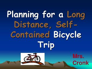 Planning for a Long Distance, Self-Contained Bicycle Trip