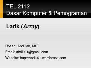 Dosen: Abdillah, MIT Email: abdill01@gmail Website: abdill01.wordpress
