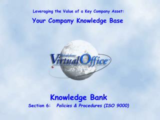 Knowledge Bank Section 6: Policies &amp; Procedures (ISO 9000)