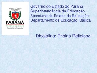 Governo do Estado do Paraná Superintendência da Educação Secretaria de Estado da Educação