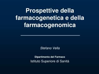 Prospettive della farmacogenetica e della farmacogenomica