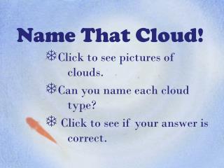 Name That Cloud!