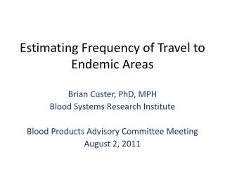 Estimating Frequency of Travel to Endemic Areas