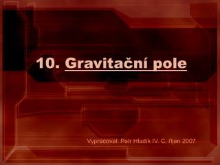 10. Gravitační pole