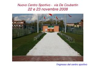 l’ingresso del centro sportivo