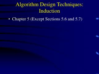 Algorithm Design Techniques: Induction