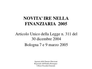 NOVITA’ IRE NELLA FINANZIARIA 2005