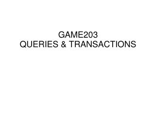 GAME203 QUERIES &amp; TRANSACTIONS