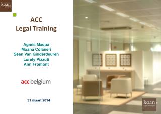 ACC Legal Training Agnès Maqua Moana Colaneri Sean Van Ginderdeuren Lorely Pizzuti Ann Fromont