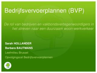 Sarah HOLLANDER Barbara BAUTMANS Leefmilieu Brussel Opvolgingscel Bedrijfsvervoerplannen