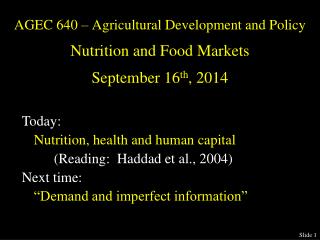 AGEC 640 – Agricultural Development and Policy Nutrition and Food Markets September 16 th , 2014