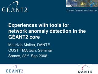 Experiences with tools for network anomaly detection in the GÉANT2 core