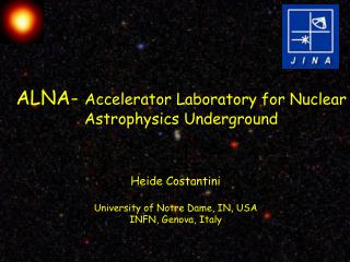 ALNA- Accelerator Laboratory for Nuclear Astrophysics Underground