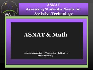 ASNAT & Math Wisconsin Assistive Technology Initiative www.wati.org
