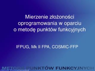 Mierzenie złożoności oprogramowania w oparciu o metodę punktów funkcyjnych