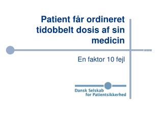 Patient får ordineret tidobbelt dosis af sin medicin