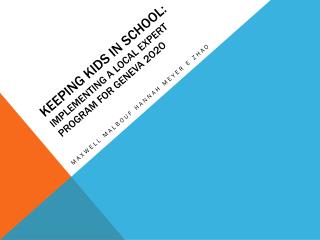 KEEPING KIDS IN SCHOOL: Implementing a local expert program for geneva 2o2o