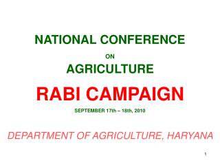 NATIONAL CONFERENCE ON AGRICULTURE RABI CAMPAIGN SEPTEMBER 17th – 18th, 2010