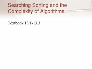 Searching Sorting and the Complexity of Algorithms