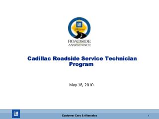 Cadillac Roadside Service Technician Program May 18, 2010