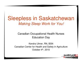Sleepless in Saskatchewan Making Sleep Work for You!