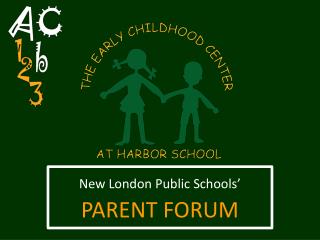 New London Public Schools’ PARENT FORUM