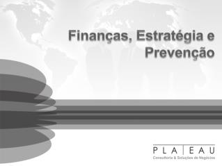 Finanças , Estratégia e Prevenção