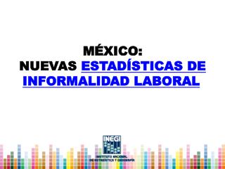 México : Nuevas estadísticas de informalidad laboral