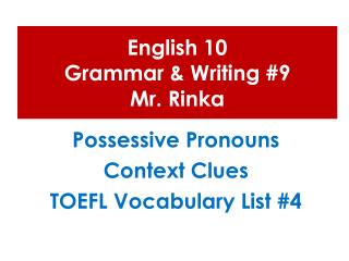 English 10 Grammar &amp; Writing #9 Mr. Rinka