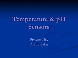 Temperature &amp; pH Sensors