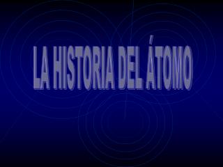 LA HISTORIA DEL ÁTOMO