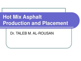 Hot Mix Asphalt Production and Placement