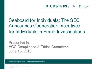 Presented to: ACC Compliance &amp; Ethics Committee June 15, 2010