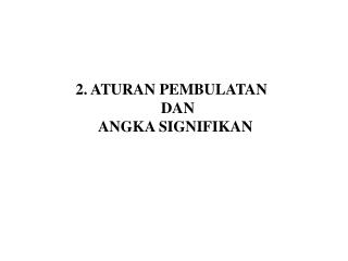 2. ATURAN PEMBULATAN DAN ANGKA SIGNIFIKAN