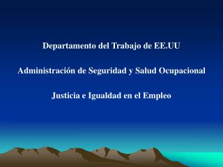 Departamento del Trabajo de EE.UU Administración de Seguridad y Salud Ocupacional